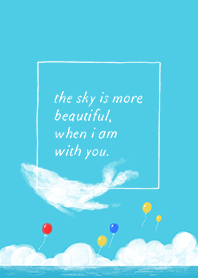 SKY IS MORE BEAUTIFUL, WHEN I'M WITH YOU