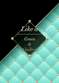 Like a - Green & Quilted #Mint