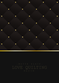 LOVE QUILTING 6 -MATTE BLACK-