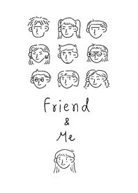 Friend and me