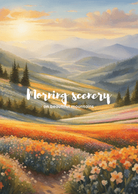 Morning scenery on beautiful mountains