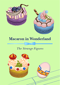 Macaron in Wonderland-Strange Figures