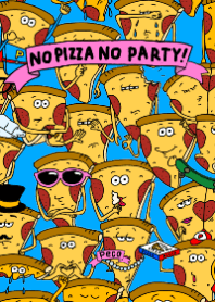 NO PIZZA NO PARTY