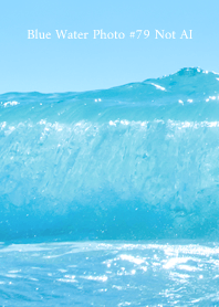 Blue Water Photo #79 Not AI