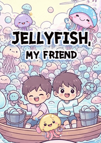 Jellyfish, my friend