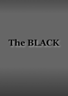 [ The BLACK ]