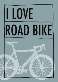 I Love Road Bike