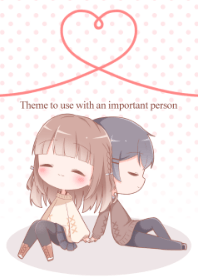 Theme to use with an important person