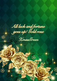 All luck up! Gold Rose XmasGreen