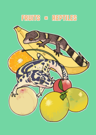 フルーツと爬虫類。
