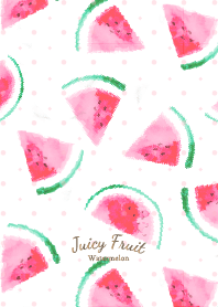 Juicy Fruits -Watermelon-