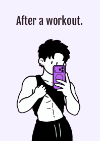 After a workout. THEME 8