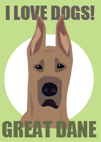 I LOVE DOGS! -GREAT DANE-