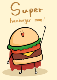 Super hamburger man!