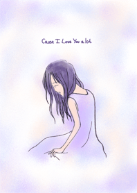 Cause I Love you a lot