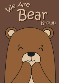 WE ARE BEAR BROWN