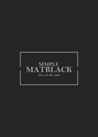 MAT BLACK 4 -SIMPLE-