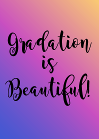 Gradation is beautiful! B