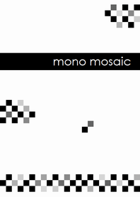 Mono Mosaic