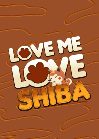 Love Me Love Shiba Dog