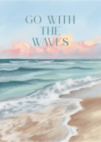 Go with the waves