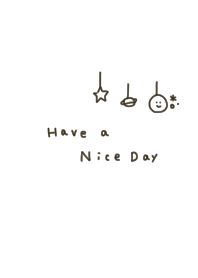 Handwritten simple. Have a nice day.