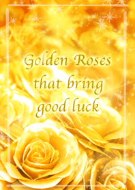 Golden roses that bring good luck