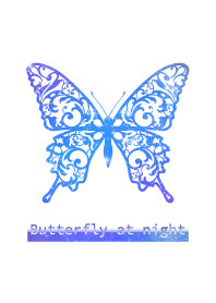 Butterfly at night:white WV