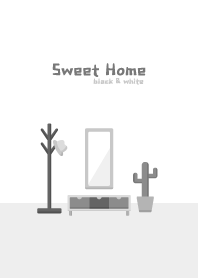 Sweet Home ~ black & white