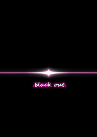 ブラックアウト!!!（black out）