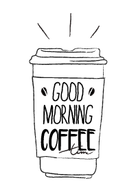 GOOD MORNING COFFEE TIME