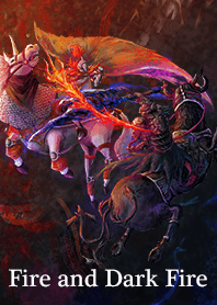 Fire and Dark Fire 〜炎と闇炎の騎士〜