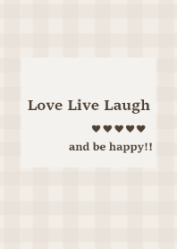 Love live laugh... (beige brown)