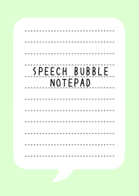 SPEECH BUBBLE NOTEPAD/LIGHT GREEN