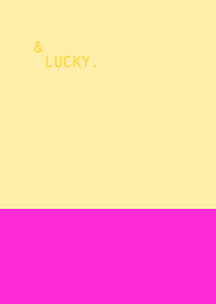 & LUCKY .