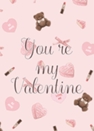 Youre my Valentine