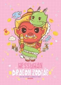 Wessuwan & Dragon Zodiac + Fortune