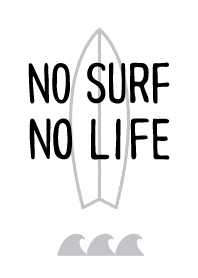 NO SURF NO LIFE 1