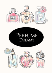 PERFUME -DREAMY-