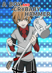 A boy and crybaby hammer