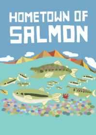 Hometown of salmon.