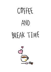 COFFEE AND BREAK TIME