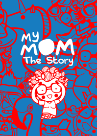 MY MOM The Story 2