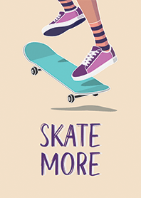 SKATE MORE