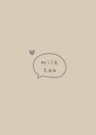 Milk tea. Do not get tired of.