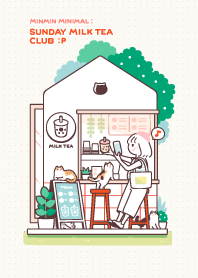 MinMin Minimal : Sunday Milktea Club :P