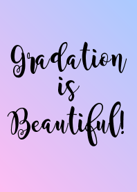 Gradation is beautiful! E