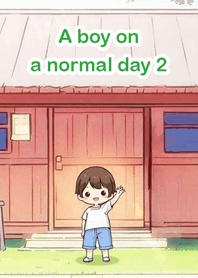 A boy on a normal day 2