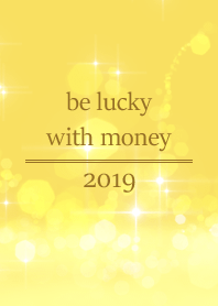be lucky with money 2019