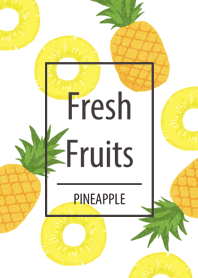 Fresh Fruits パイナップル